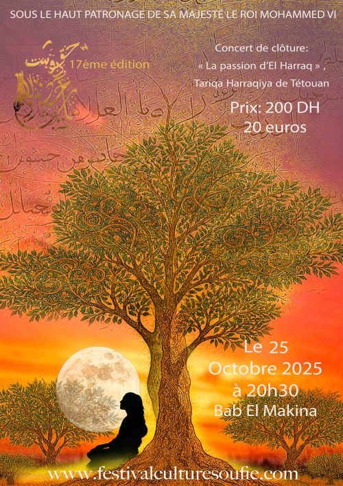 Soirée de clôture du 25 octobre 2025 à 20h30 : « La passion d’El Harraq » , Tariqa Harraqiya de la Zawiya mère de Tétouan .